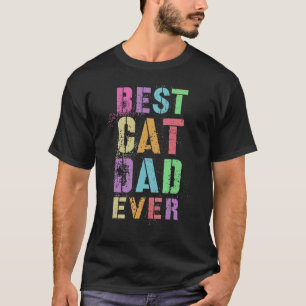 Best Cat Dad Ever Dad Hero Vacay Man Myth Legend T-Shirt
