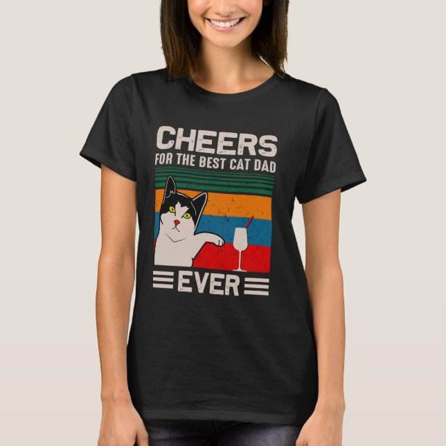 Best Cat Dad ever Father Day Quote, Saying T-Shirt (Front)