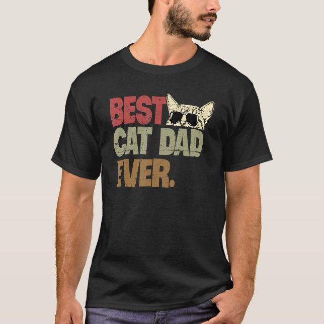 Best Cat Dad Ever  Fathers Day Cat Dad 1 T-Shirt (Front)
