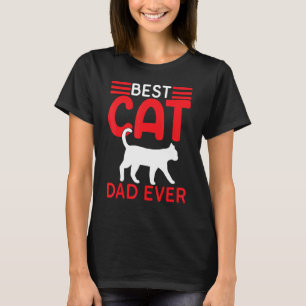 Best Cat Dad Ever Fathers Day   Cat Fathers Day 20 T-Shirt