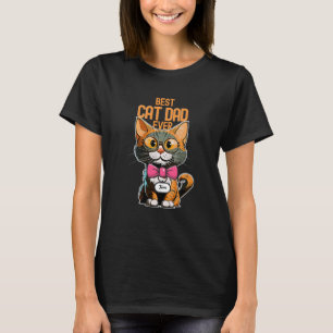 Best Cat Dad Ever For Cat Lover Gift T-Shirt
