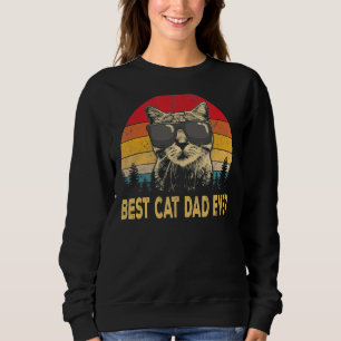 Best Cat Dad Ever For Dad On Father's Day Cat Dad Sweatshirt