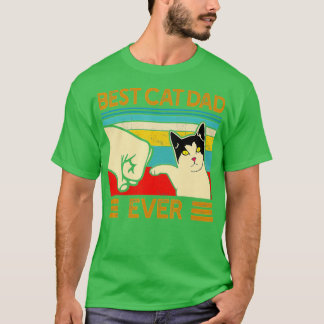 Best Cat Dad Ever  Funny Cat Daddy Father Day Gift T-Shirt
