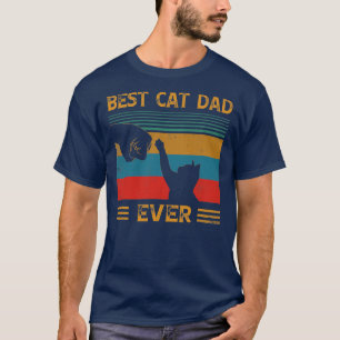 Best Cat Dad Ever Funny Cat Daddy Father Day Gift T-Shirt