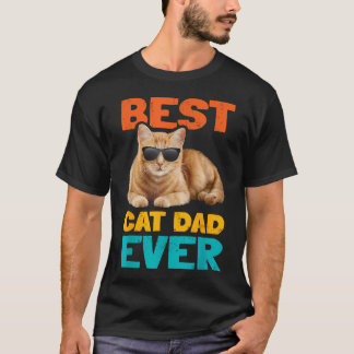 Best Cat Dad Ever Funny Cat Owner Tabby Birthday T-Shirt