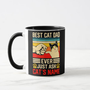Best Cat Dad Ever Just Ask Cat's Name Happy Mug