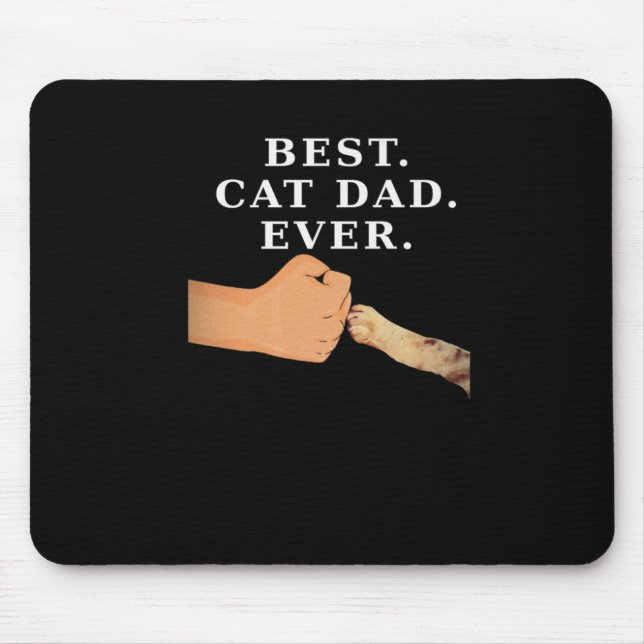 Best Cat Dad Ever. Paw Fist Bump T-shirt Mouse Mat (Front)