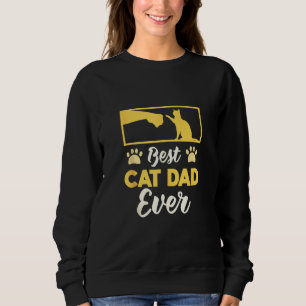 Best Cat Dad Ever Pet Family Member Animal Sweatshirt