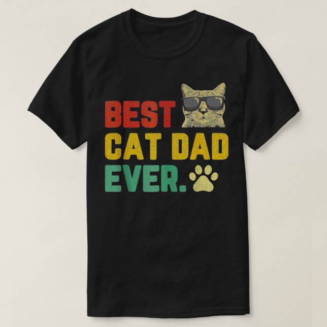 Best Cat Dad Ever Pet Lover Funny Father's Day Dad T-Shirt (Design Front)