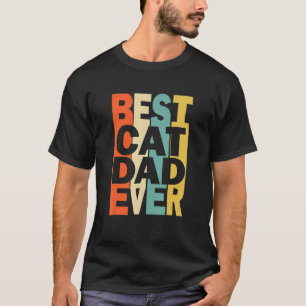Best Cat Dad Ever Retro Fathers Day Cat T-Shirt