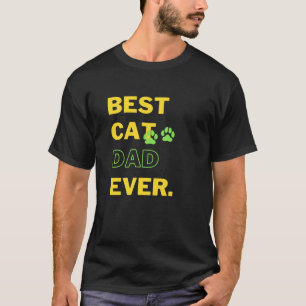 Best Cat Dad Ever T-Shirt