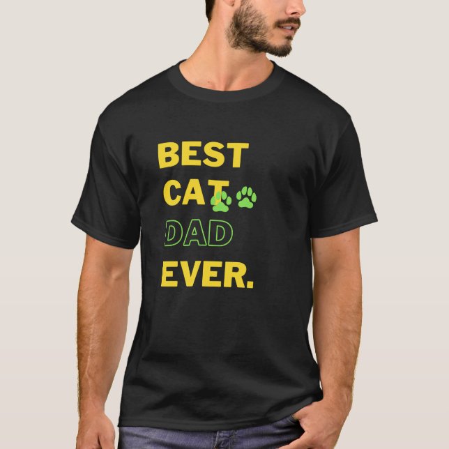 Best Cat Dad Ever T-Shirt (Front)