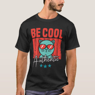 Best Cat Dad Mum Ever, Be Cool Authentic, Funny Ca T-Shirt