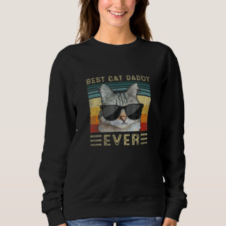 Best Cat Daddy Ever Bump Fit Father S Day Daddy D Sweatshirt