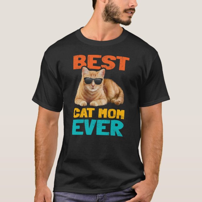 Best Cat Mom Ever Funny Cat Owner Tabby Birthday C T-Shirt (Front)