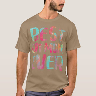 Best Cat Mom Ever  Mother's Day  T-Shirt