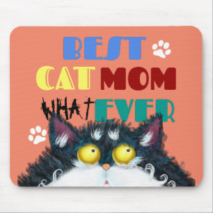 Best Cat Mom Ever Silly Cat Lovers Funny Mouse Mat