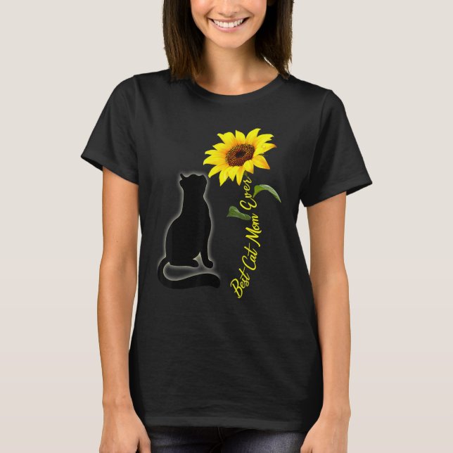 Best Cat Mom Ever Sunflower Mother s Day  for Cat T-Shirt (Front)