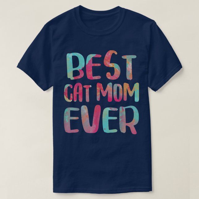 Best Cat Mom Ever T-Shirt Mother's Day T-Shirt (Design Front)