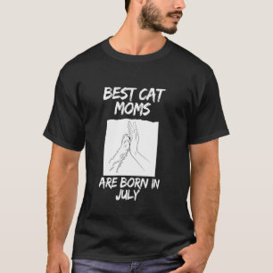 Best Cat Moms July's birthday T-Shirt
