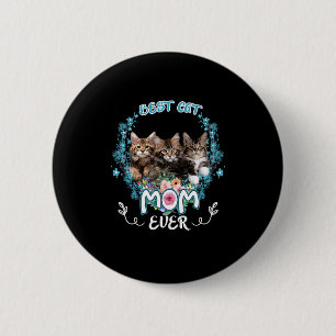 Best Cat Mum Ever     6 Cm Round Badge