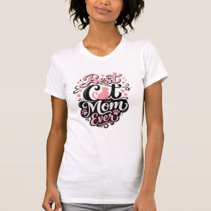 Best Cat Mum Ever Cute Funny Cat Lover Gift Design T-Shirt