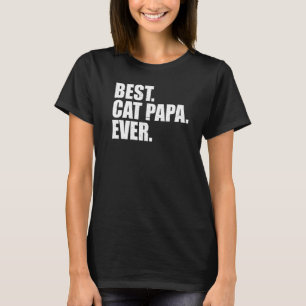 best cat papa ever kitten dad pet father kitty T-Shirt