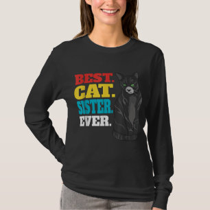 Best Cat Sister Ever Cute Kitty Cat Lovers T-Shirt