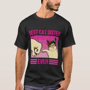 Best Cat Sister Ever Funny Retro Cat Fist bump Wom T-Shirt