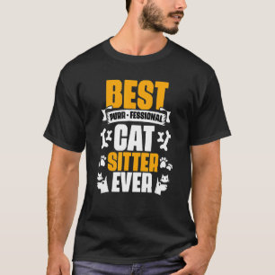 Best Cat Sitter Ever Purr Fessional Animal Pet Set T-Shirt