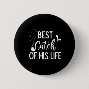 Best Catch Of His Life Couple Fishing Fishers Matc 6 Cm Round Badge
