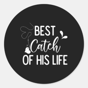 Best Catch Of His Life Couple Fishing Fishers Matc Classic Round Sticker