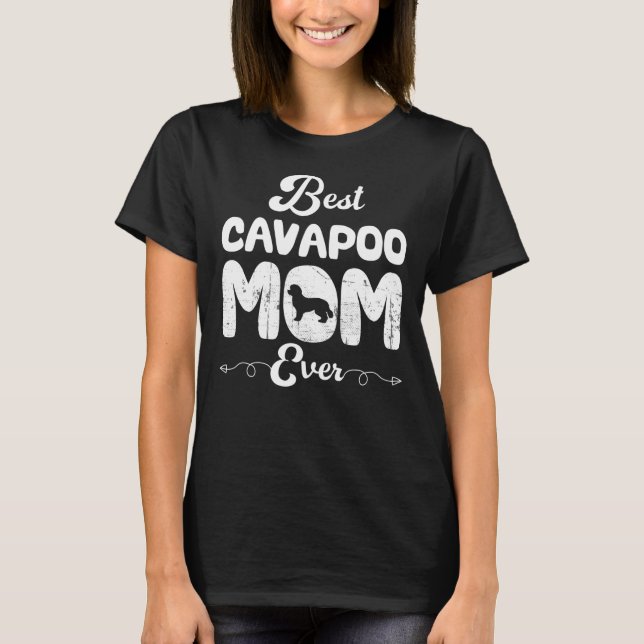 Best Cavapoo Mum Ever for Cavapoo and Cavoodle  T-Shirt (Front)