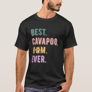 Best Cavapoo Mum Ever Womens Dog Lovers Gift Cavap T-Shirt
