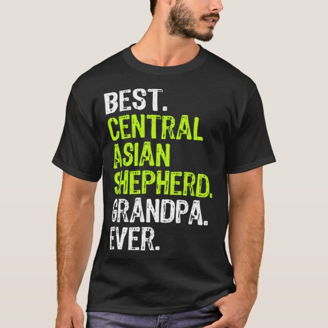 Best Central Asian Shepherd Grandpa Ever Dog T-Shirt (Front)