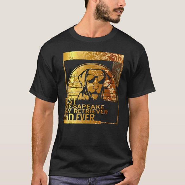 Best Chesapeake Bay Retriever Dad Ever dog dad  fo T-Shirt (Front)