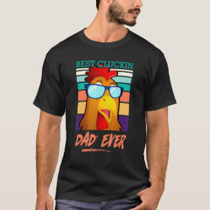 Best Chicken Dad Ever Chicken Father Chicken 1 T-Shirt