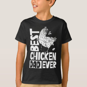 Best Chicken Dad Ever Daddy Father Papa Sayings T-Shirt