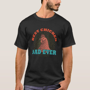Best Chicken Dad Ever Retro Style for Chicken Love T-Shirt