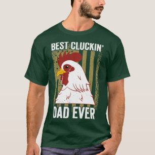 Best Chicken Dad Funny Chicken Farmer Chicken Dadd T-Shirt