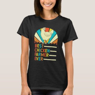 Best Chicken Farmer Ever - Farming Chicken Owner P T-Shirt