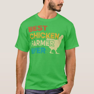 Best Chicken Farmer Ever Funny Retro Vintage Styl T-Shirt