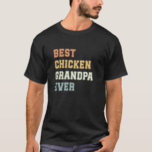 Best Chicken Grandpa Ever Father's Day Funny Chick T-Shirt