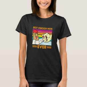 Best Chicken Mum Ever Chicken Mama Country Farm Gi T-Shirt