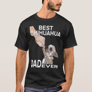 Best Chihuahua Dad Ever Chihuahua Daddy For Men T-Shirt