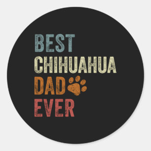 Best Chihuahua Dad Ever Chihuahua Papa Father'S Da Classic Round Sticker