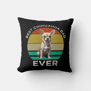 Best Chihuahua Dad Ever Cushion