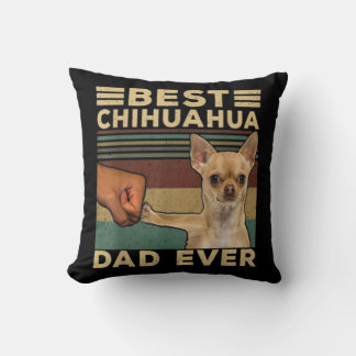 Best Chihuahua Dad Ever Cushion