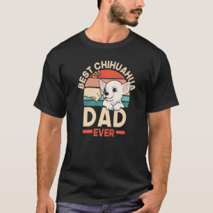 Best Chihuahua Dad Ever Dog Owner Puppy Paw Love T-Shirt