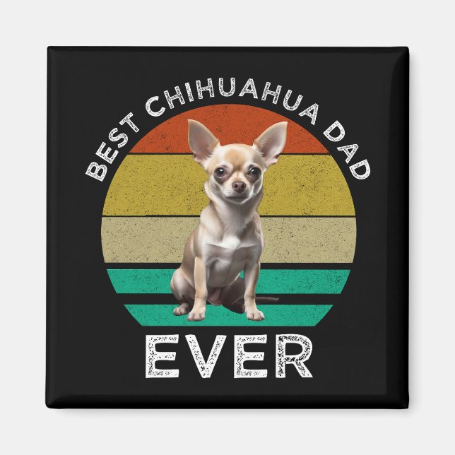 Best Chihuahua Dad Ever Magnet (Front)